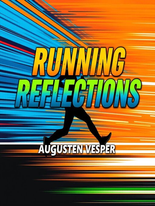 Title details for Running Reflections by Augusten Vesper - Available
